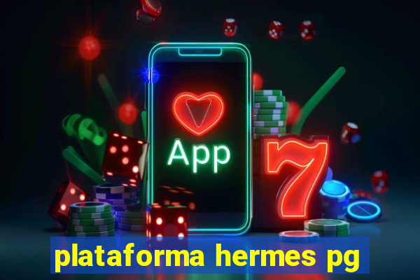 plataforma hermes pg